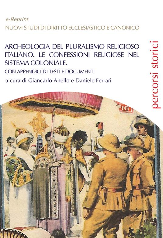 Archeologia del pluralismo religioso italiano. Le confessioni religiose nel sistema coloniale. Con appendici di testi e documenti - copertina