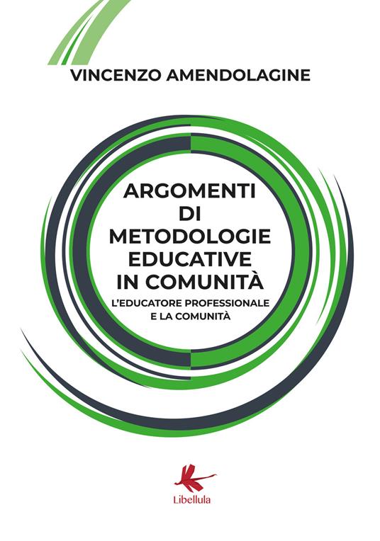 Argomenti di metodologie educative in comunità. L'educatore professionale e la comunità - Vincenzo Amendolagine - copertina