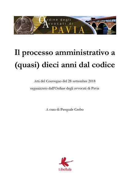 Il processo amministrativo a (quasi) dieci anni dal codice. Atti del Convegno (Pavia, 28 settembre 2018) - copertina
