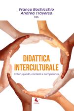 Didattica interculturale. Criteri, quadri, contesti e competenze
