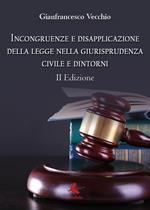 Incongruenze e disapplicazione della legge nella giurisprudenza civile e dintorni