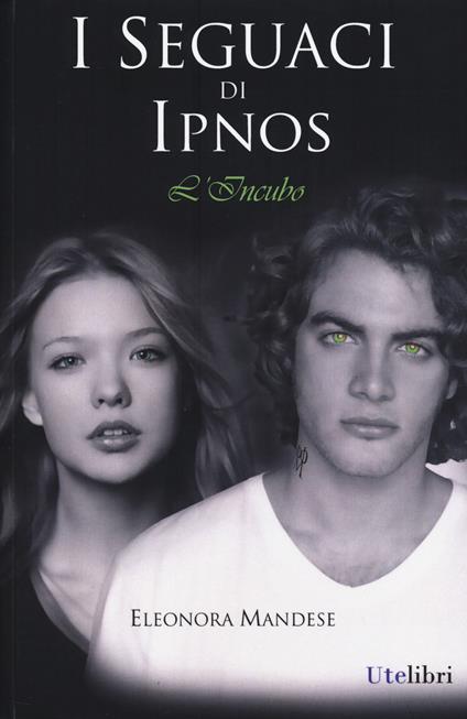 I seguaci di Ipnos. L'incubo - Eleonora Mandese - copertina
