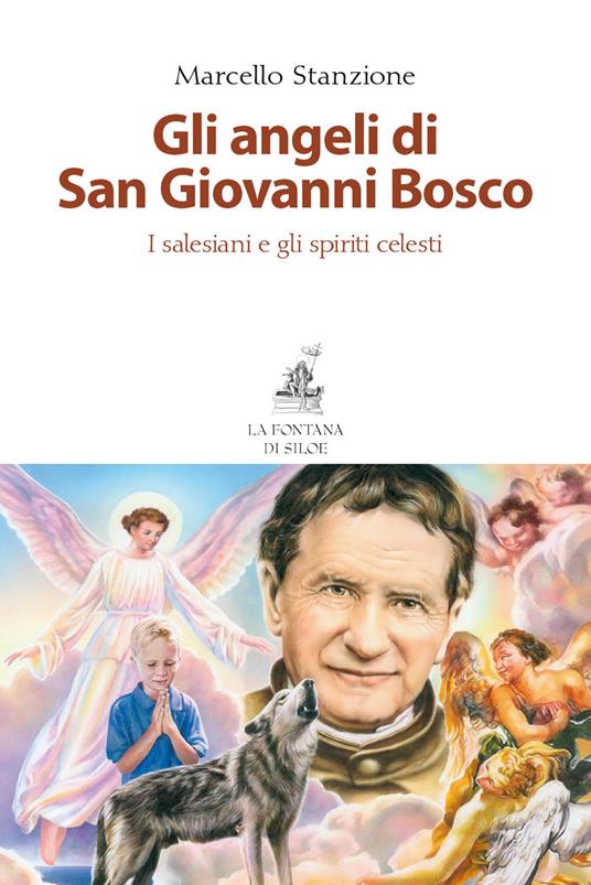 Gli angeli di San Giovanni Bosco. I salesiani e gli spiriti celesti - Marcello Stanzione - copertina