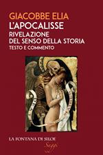 L' Apocalisse. Rivelazione del senso della storia. Testo e commento