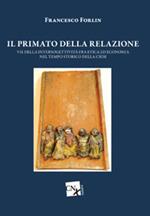 Il primato della relazione. Vie della intersoggettività fra etica ed economia nel tempo storico della crisi