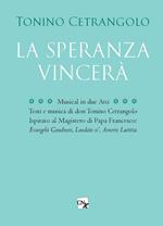 La speranza vincerà. Musical in due atti