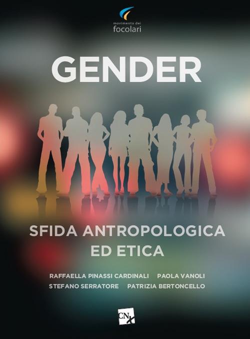 Gender. Sfida antropologica ed etica - Raffaella Pinassi Cardinali,Paola Vanoli,Stefano Serratore - copertina