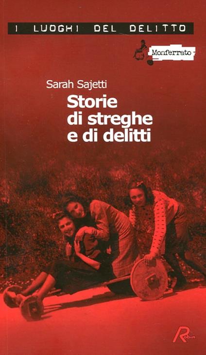 Storie di streghe e di delitti. Ediz. illustrata - Sarah Sajetti - copertina