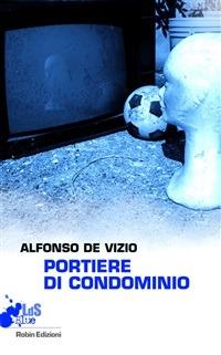Portiere di condominio - Alfonso De Vizio - ebook