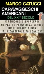 Caravaggeschi americani del XXI secolo