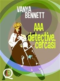 AAA detective cercasi - Vanya Bennett - ebook