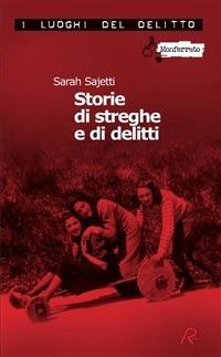 Storie di streghe e di delitti. Ediz. illustrata - Sarah Sajetti - ebook