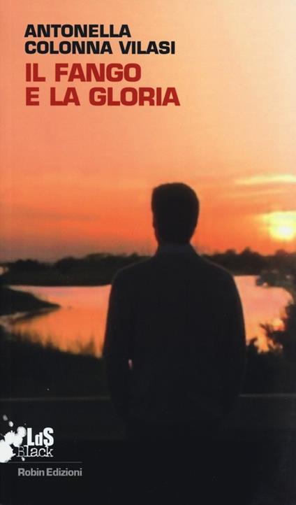 Il fango e la gloria - Antonella Colonna Vilasi - copertina