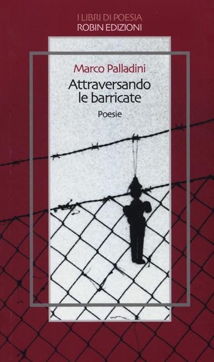 Attraversando le barricate - Marco Palladini - copertina