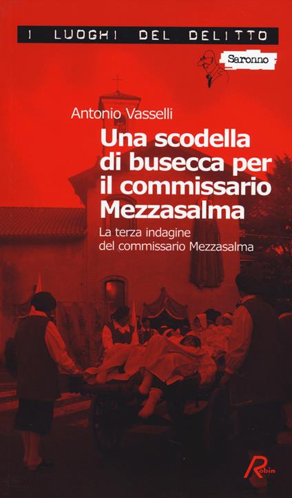 Una scodella di busecca per il commissario Mezzasalma. Le indagini del commissario Mezzasalma. Vol. 3 - Antonio Vasselli - copertina
