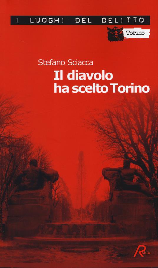Il diavolo ha scelto Torino - Stefano Sciacca - copertina