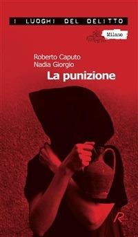 La punizione. Le inchieste del commissario Marco Ferrari. Vol. 2 - Roberto Caputo,Nadia Giorgio,A. Riccardi - ebook