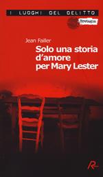 Solo una storia d'amore per Mary Lester. Le inchieste di Mary Lester. Vol. 26