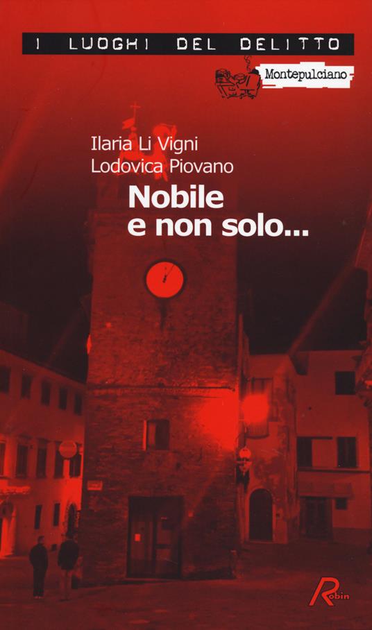 Nobile e non solo... Le inchieste del commissario Spinelli. Vol. 1 - Ilaria Li Vigni,Lodovica Piovano - copertina