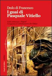 I guai di Pasquale Vitiello - Dedo Di Francesco - copertina