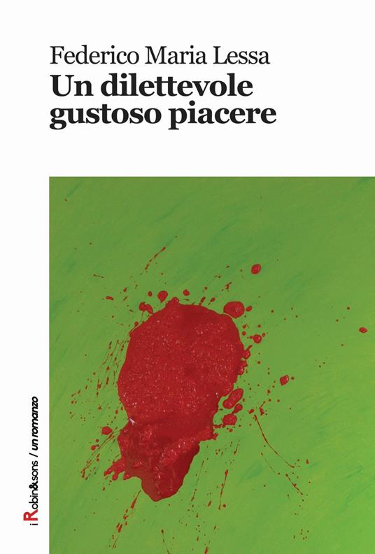 Un dilettevole gustoso piacere - Federico M. Lessa - copertina