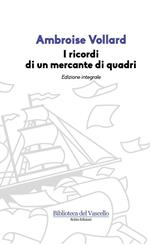 I ricordi di un mercante di quadri. Ediz. integrale