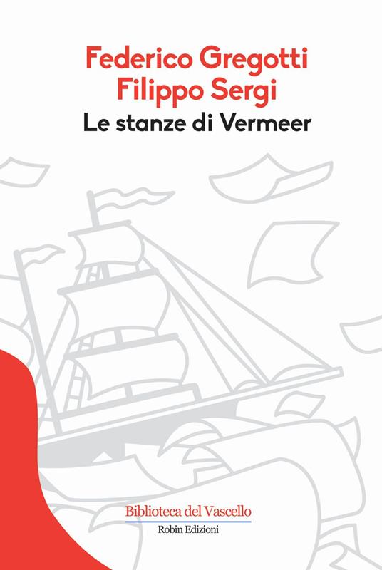 Le stanze di Vermeer - Federico Gregotti,Filippo Sergi - copertina