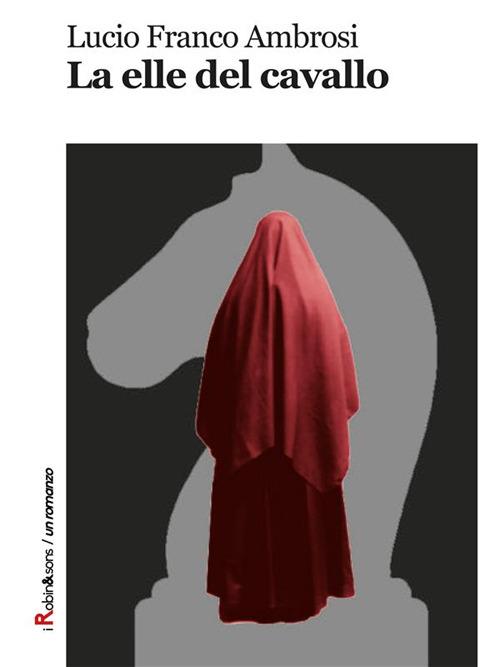 La elle del cavallo - Lucio Ambrosi - ebook