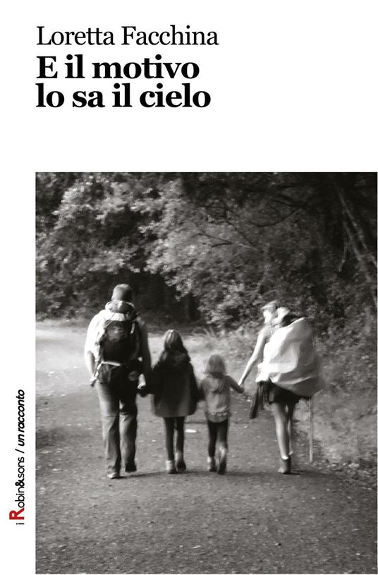 E il motivo lo sa il cielo - Loretta Facchina - copertina
