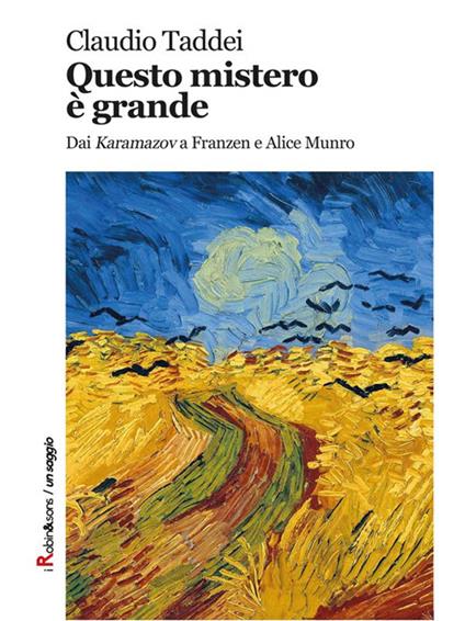Questo mistero è grande. Dai «Karamazov» a Franzen e Alice Munro - Claudio Taddei - ebook