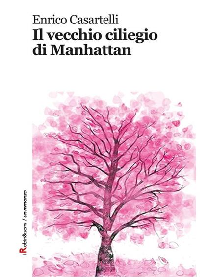 Il vecchio ciliegio di Manhattan - Enrico Casartelli - ebook