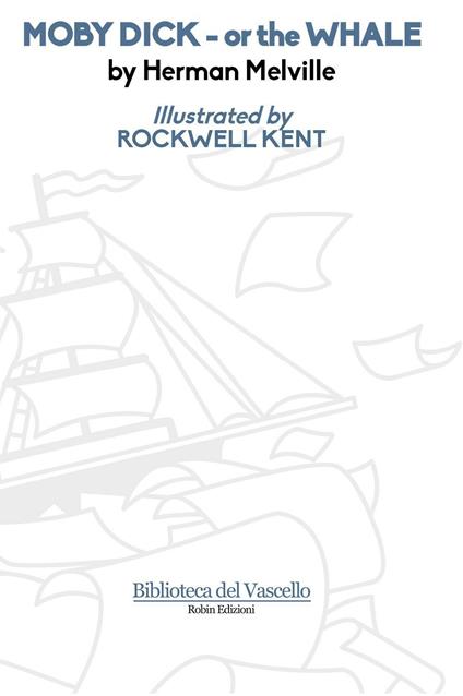 Moby Dick or the whale. Ediz. illustrata - Herman Melville - copertina