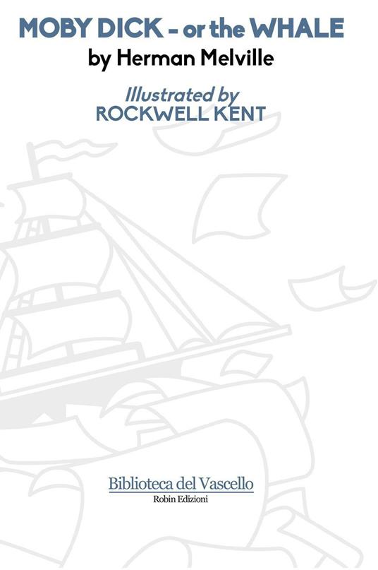 Moby Dick or the whale. Ediz. illustrata - Herman Melville - copertina