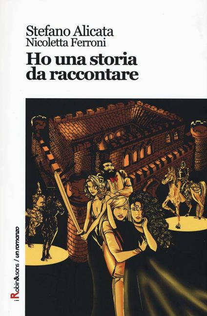 Ho una storia da raccontare - Stefano Alicata,Nicoletta Ferroni - copertina
