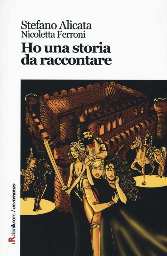 Ho una storia da raccontare - Stefano Alicata,Nicoletta Ferroni - copertina