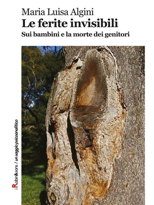 Le ferite invisibili. Sui bambini e la morte dei genitori - M. Luisa Algini - ebook