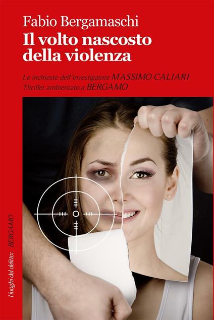 Il volto nascosto della violenza - Fabio Bergamaschi - copertina