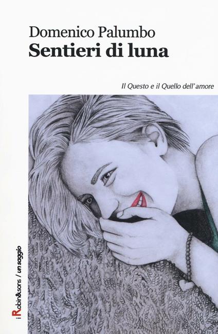 Sentieri di luna. Il questo e il quello dell'amore - Domenico Palumbo - copertina