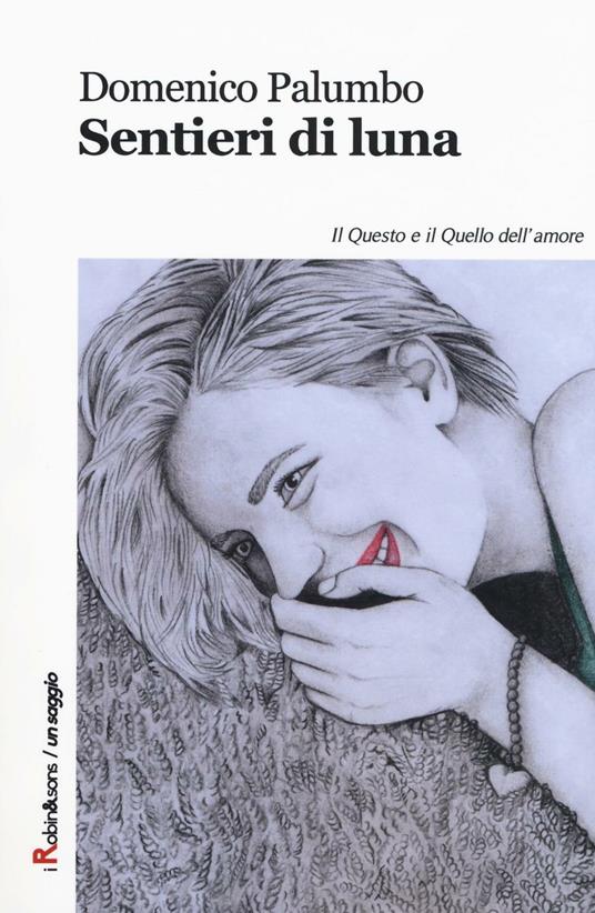 Sentieri di luna. Il questo e il quello dell'amore - Domenico Palumbo - copertina