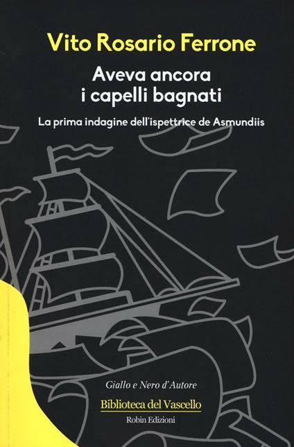 Aveva ancora i capelli bagnati. La prima indagine dell'ispettrice de Asmundis - Vito Rosario Ferrone - copertina