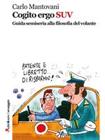 Cogito ergo SUV. Guida semiseria alla filosofia del volante