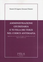 Amministrazione giudiziaria e tutela dei terzi nel codice antimafia. Aggiornato con il commento alla legge 24 dicembre 2012 n. 228 (legge di stabilità 2013)