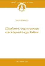 Classificatori e impersonamento nella lingua dei segni italiana. Con CD-ROM
