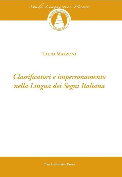 Classificatori e impersonamento nella lingua dei segni italiana. Con CD-ROM - Laura Mazzoni - copertina