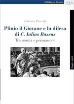 Plinio il Giovane e la difesa di «C. Iulius Bassus». Tra norma e persuasione