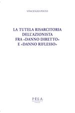 La tutela risarcitoria dell'azionista fra «danno diretto» e «danno riflesso»