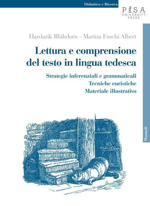 Lettura e comprensione del testo in lingua tedesca. Strategie inferenziali e grammaticali, tecniche euristiche, materiale illustrativo - Hardarik Blühdorn,Marina Foschi Albert - copertina