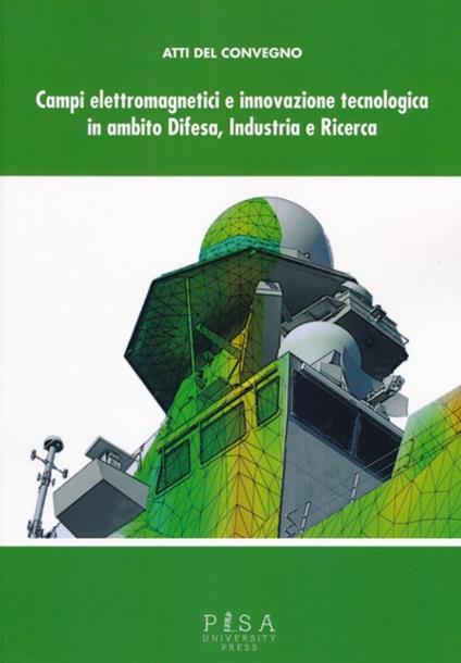 Campi elettromagnetici e innovazione tecnologica in ambito difesa, industria e ricerca. Atti del Convegno CISAM (30-31 maggio, 2012) - copertina