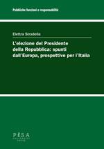 L' elezione del Presidente della Repubblica: spunti dall'Europa, prospettive per l'Italia