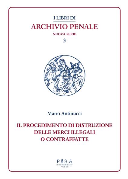 Il procedimento di distruzione delle merci illegali o contraffatte - copertina